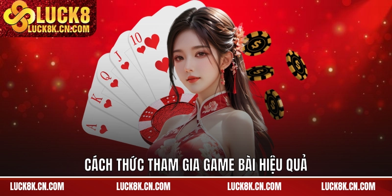 Quy trình tham gia game bài LUCK8 