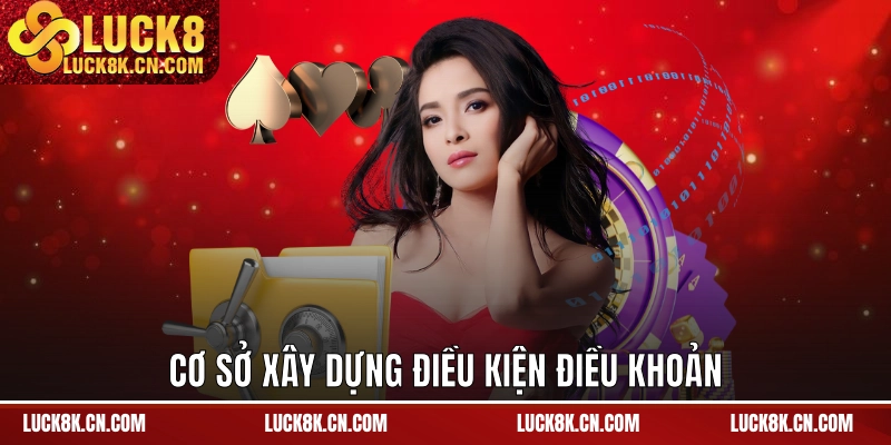 Cơ sở xây dựng điều kiện điều khoản