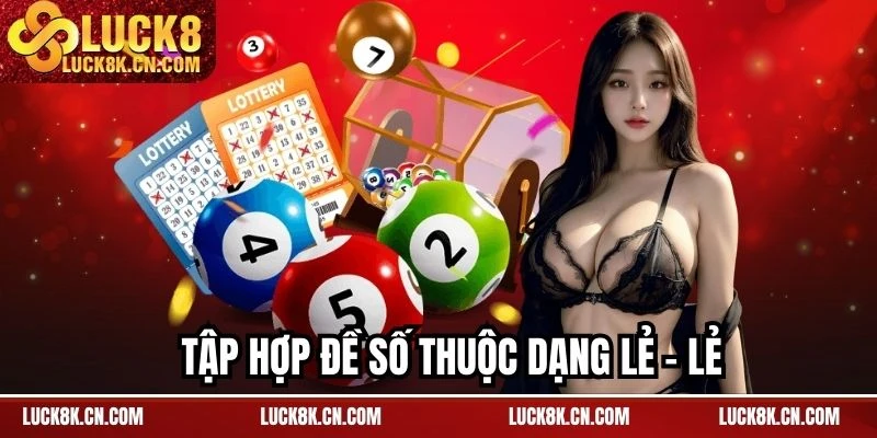 Tập hợp đề số thuộc dạng lẻ - lẻ