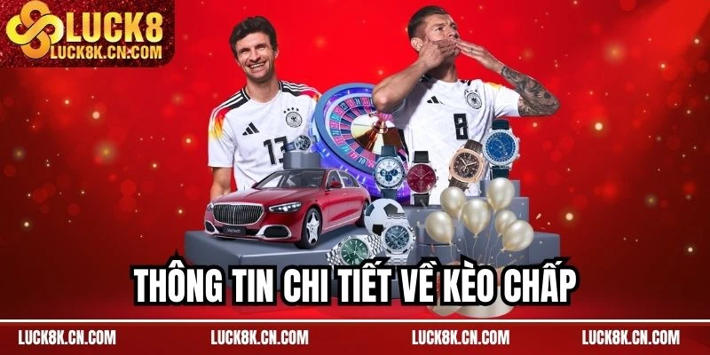 Thông tin chi tiết về kèo chấp